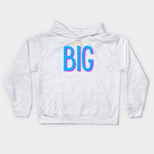 not afraid to think BIG blue Kids Hoodie by TheSunGod designs 